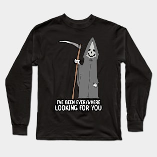 I've Been Everywhere Looking For You Long Sleeve T-Shirt